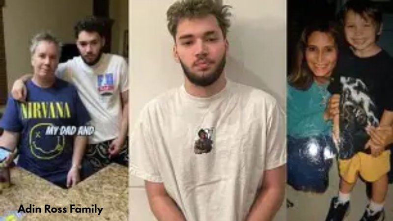 Adin Ross Family: A Closer Look at His Background and Relationships